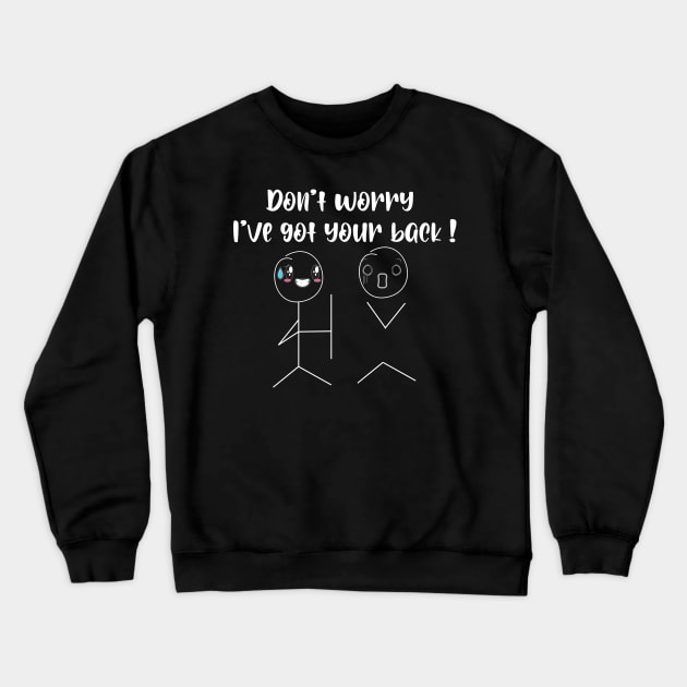 Don't worry i've got your back Crewneck Sweatshirt by uniqueversion